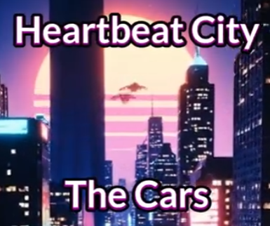 Heartbeat city The Cars Cover